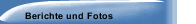Berichte und Fotos